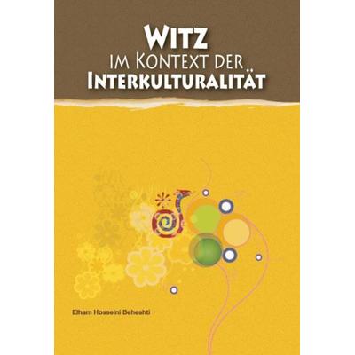 Witz im Kontext der Interkulturalität, Taschenbuch von Elham Hosseini Beheschti, Traugott Bautz, 978-3-88309-485-4