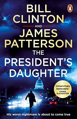 Clinton, President Bill - The President’s Daughter: the #1 Sunday Times bestseller (Bill Clinton & James Patterson stand-alone thrillers, 2) - Preis vom 09.10.2026 07:28:09 h