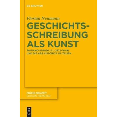 Geschichtsschreibung als Kunst, Gebundene Ausgabe von Florian Neumann, De Gruyter, 978-3-11-025380-1