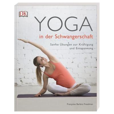 Yoga in der Schwangerschaft, Taschenbuch von Francoise Barbira Freedman, DK Verlag Dorling Kindersley, 978-3-8310-3796-4