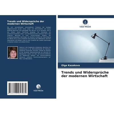 Trends und Widersprüche der modernen Wirtschaft, Taschenbuch von Olga Kazakova, Verlag Unser Wissen, 978-620-8-95796-4