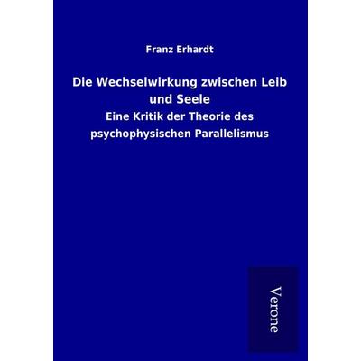 Die Wechselwirkung zwischen Leib und Seele, Taschenbuch von Franz Erhardt, BoD - Books on Demand
