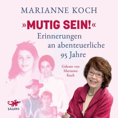 Mutig sein! - Marianne Koch, CD, 9783955678883