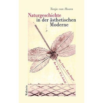 Naturgeschichte in der ästhetischen Moderne, Gebundene Ausgabe von Tanja van Hoorn, Wallstein Verlag, 978-3-8353-1801-4