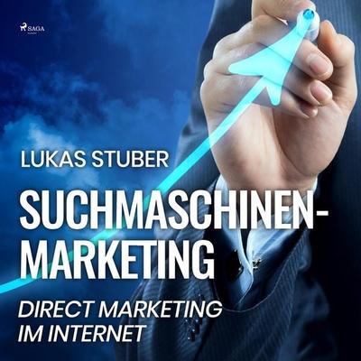 Suchmaschinen-Marketing - Direct Marketing im Internet (Ungekürzt) - Lukas Stuber, Audio, 9788711957509