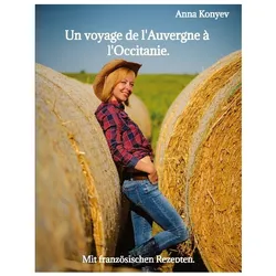 Un voyage de l'Auvergne à l'Occitanie., Ratgeber von Anna Konyev