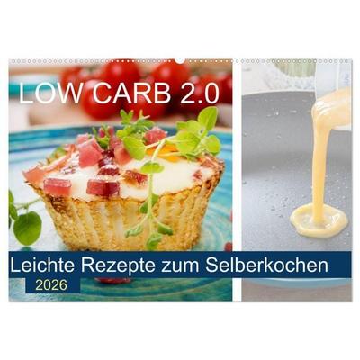 Low Carb 2.0 - Leichte Rezepte zum Selberkochen (Wandkalender 2026 DIN A2 quer), CALVENDO Monatskalender