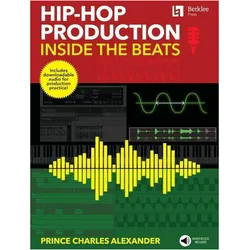 Hip-Hop Production: Inside the Beats by Prince Charles Alexander - Includes Downloadable Audio for P, Sachbücher von Prince Charles Alexander