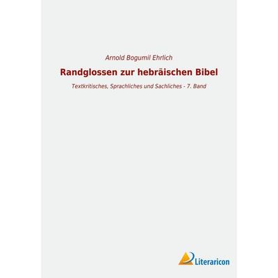 Randglossen zur hebräischen Bibel, Taschenbuch von Arnold Bogumil Ehrlich, Literaricon, 978-3-96506-543-7