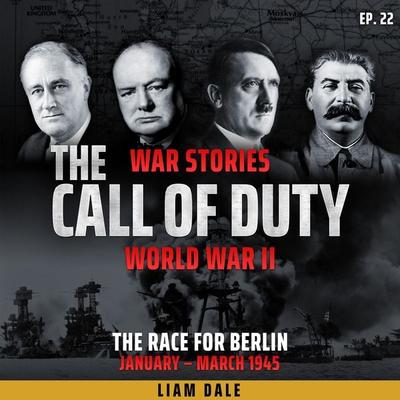 World War II: Ep 22. The Race for Berlin - Liam Dale, Audio, 9781789325416