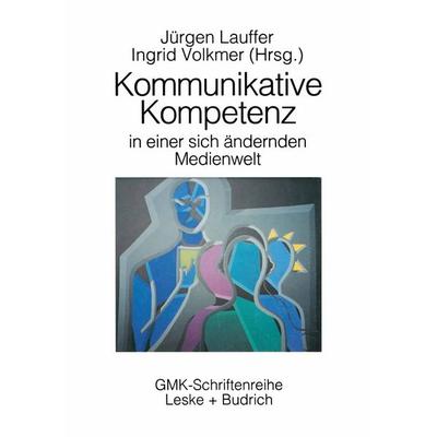 Kommunikative Kompetenz in einer sich verändernden Medienwelt, Taschenbuch von , VS Verlag für Sozialwissenschaften, 978-3-663-01405-8