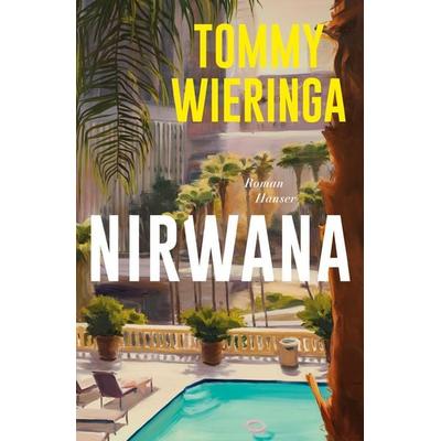 Nirwana, Gebundene Ausgabe von Tommy Wieringa, Carl Hanser, 978-3-446-28161-5