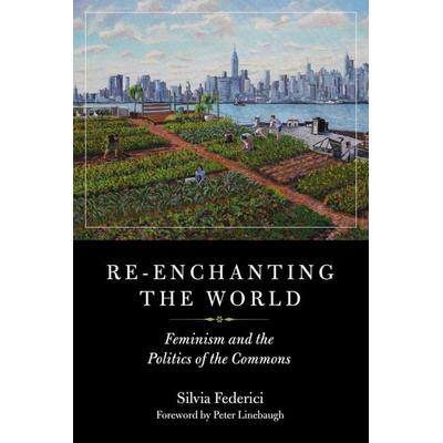 Re-Enchanting the World, Taschenbuch von Silvia Federici, Ingram Publishers Services, 978-1-62963-569-9