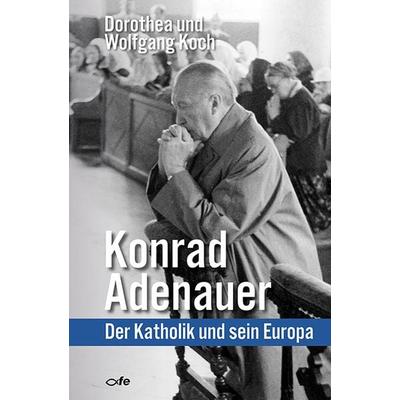Konrad Adenauer, Taschenbuch von Dorothea Koch,Wolfgang Koch, Fe-medienvlg, 978-3-86357-129-0