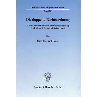 Die doppelte Rechtsordnung., Taschenbuch von Horst-Eberhard Henke, Duncker & Humblot, 978-3-428-09552-0