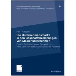 Die Unternehmensmarke in den Geschäftsbeziehungen von Medienunternehmen, Fachbücher von Kai Thürbach