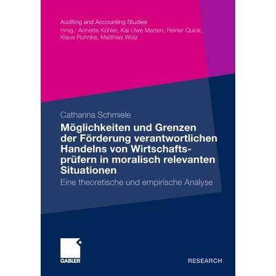 Möglichkeiten und Grenzen der Förderung verantwortlichen Handelns von Wirtschaftsprüfern in moralisch relevanten Situationen, Taschenbuch von