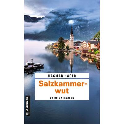 Salzkammerwut, Taschenbuch von Dagmar Hager, Gmeiner-Verlag