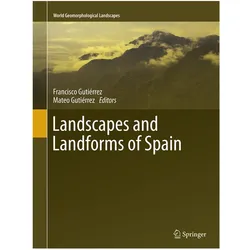 Landscapes and Landforms of Spain, Fachbücher von Francisco Gutiérrez, Mateo Gutiérrez