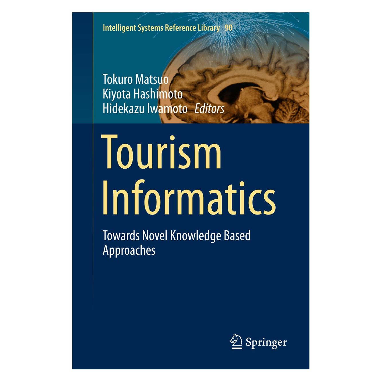 Springer Tourism Informatics (Englisch, Hardcover, Hidekazu Iwamoto, Kiyota Hashimoto, Tokuro Matsuo) (9783662472262)