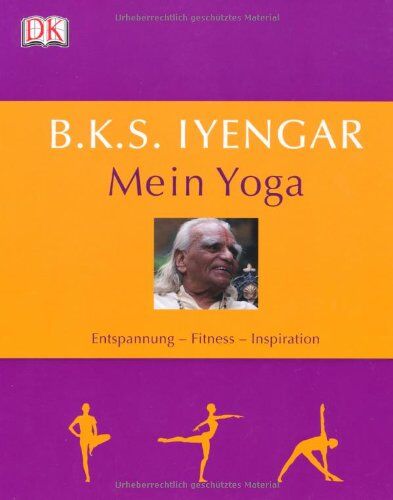 Iyengar, B. K. S. - B.K.S. Iyengar, Mein Yoga: Entspannung Fitness Inspiration - Preis vom 30.09.2026 09:01:18 h