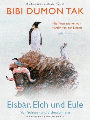 Bibi Dumon Tak - Eisbär, Elch und Eule. Von Schnee- und Eisbewohnern - Preis vom 09.10.2026 07:28:09 h