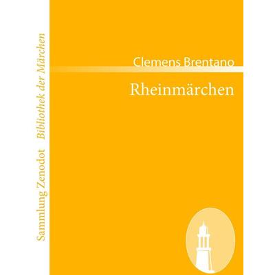 Rheinmärchen, Taschenbuch von Clemens Brentano, Contumax, 978-3-86640-497-7