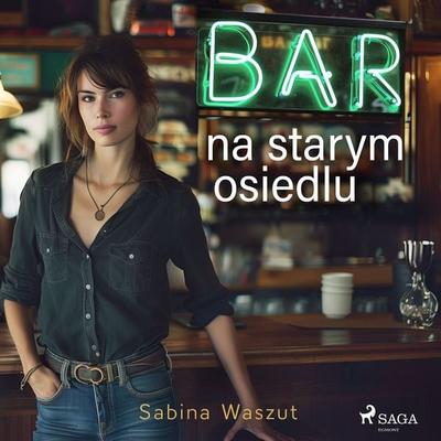 Bar na starym osiedlu - Sabina Waszut, Audio, 9788727244396