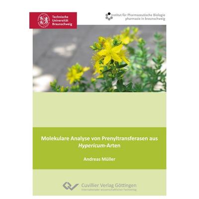 Molekulare Analyse von Prenyltransferasen aus Hypericum-Arten, Taschenbuch von Andreas Müller, Cuvillier, E, 978-3-95404-388-0