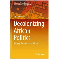 Decolonizing African Politics, Fachbücher von Michael Amoah