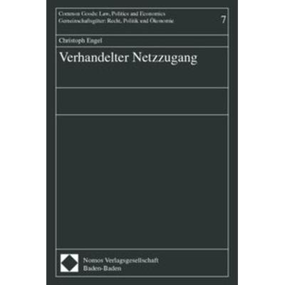 Verhandelter Netzzugang, Gebundene Ausgabe von Christoph Engel, Nomos, 978-3-7890-8047-0