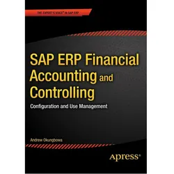 SAP ERP Financial Accounting and Controlling, Fachbücher von Andrew Okungbowa
