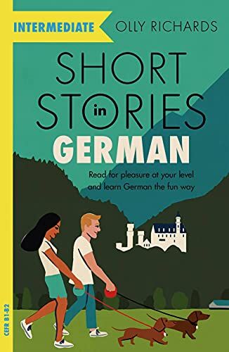 Olly Richards - Short Stories in German for Intermediate Learners: Read for pleasure at your level, expand your vocabulary and learn German the fun way! (Foreign Language Graded Reader Series) - Preis vom 09.10.2026 07:28:09 h