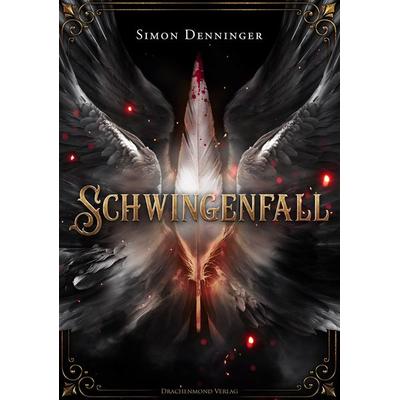 Schwingenfall, Taschenbuch von Simon Denninger, Drachenmond Verlag GmbH
