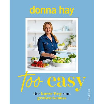 Too Easy, Taschenbuch von Donna Hay, AT Verlag, 978-3-03902-279-3