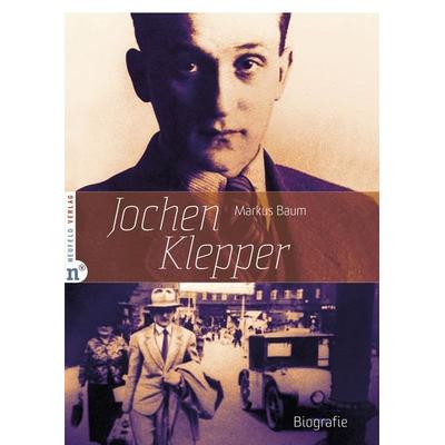 Jochen Klepper, Gebundene Ausgabe von Markus Baum, Neufeld Verlag