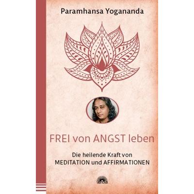 Frei von Angst leben, Taschenbuch von Paramhansa Yogananda, Via Nova, 978-3-86616-553-3