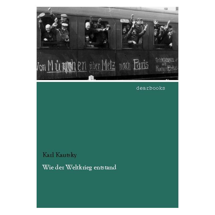 Dearbooks Kautsky:Wie der Weltkrieg entstand (Deutsch, Karl Kautsky) (55186728)