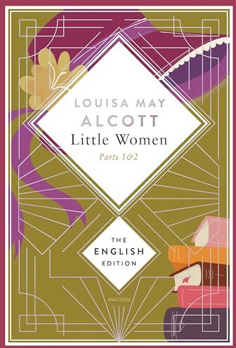 Alcott, Louisa May - Alcott - Little Women. Parts 1 & 2 (Little Women & Good Wives). English Edition: A special edition hardcover with silver foil embossing (The English Edition, Band 2) - Preis vom 04.10.2026 03:51:26 h