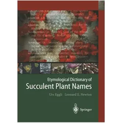 Etymological Dictionary of Succulent Plant Names, Fachbücher von Urs Eggli, Leonard E. Newton