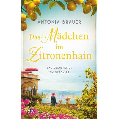 Das Mädchen im Zitronenhain, Taschenbuch von Antonia Brauer, dtv