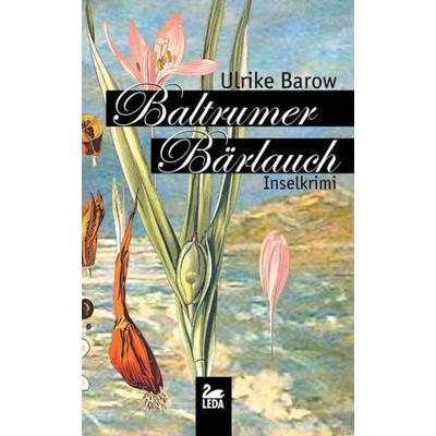 Baltrumer Bärlauch / Baltrum Ostfrieslandkrimis Band 3, Taschenbuch von Ulrike Barow, Gmeiner-Verlag