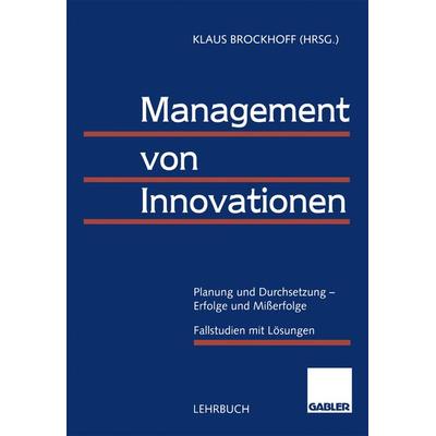 Management von Innovationen, Taschenbuch von , Betriebswirtschaftlicher Verlag Gabler, 978-3-409-12166-8