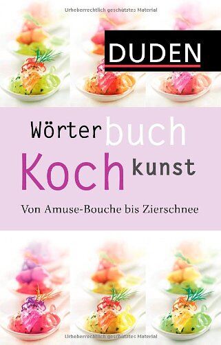 Eckhard Supp - Wörterbuch Kochkunst: Von Amuse-Bouche bis Zierschnee - Preis vom 09.10.2026 07:28:09 h