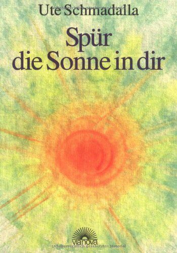 Ute Schmadalla - Spür die Sonne in dir. Ein spirituelles Geschenkbuch - Preis vom 02.10.2026 23:42:20 h