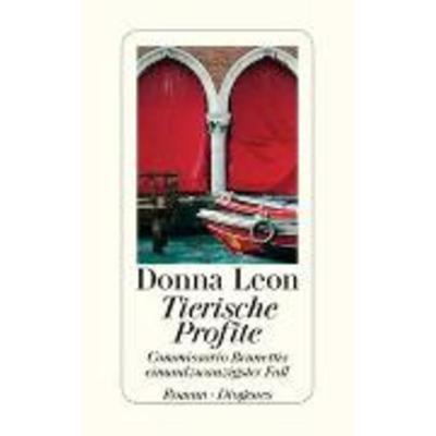 Tierische Profite, Gebundene Ausgabe von Donna Leon, Diogenes Verlag AG
