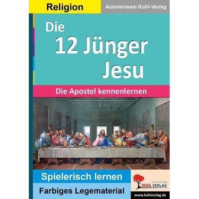 Die 12 Jünger Jesu, Taschenbuch von Autorenteam Kohl-Verlag, KOHL VERLAG Der Verlag mit dem Baum, 978-3-9855809-1-0