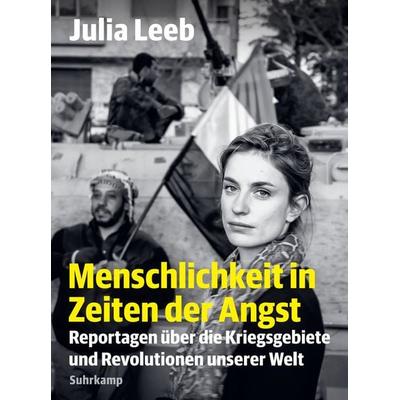 Menschlichkeit in Zeiten der Angst, Gebundene Ausgabe von Julia Leeb, Suhrkamp