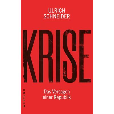 Krise, Taschenbuch von Ulrich Schneider, Westend, 978-3-86489-454-1