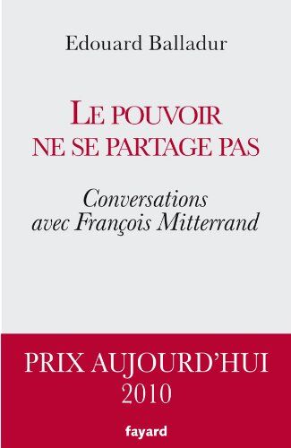 Edouard Balladur - Le pouvoir ne se partage pas : conversations avec François Mitterrand - Preis vom 07.10.2026 11:45:10 h
